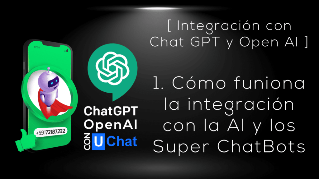 1. Cómo funcionan Chat GPT, Open AI y los Super ChatBots con Uchat