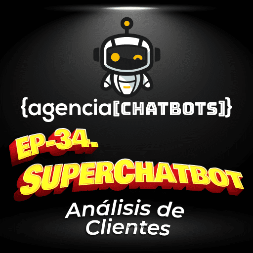 34. Agencia de Chatbots - Análisis de Clientes