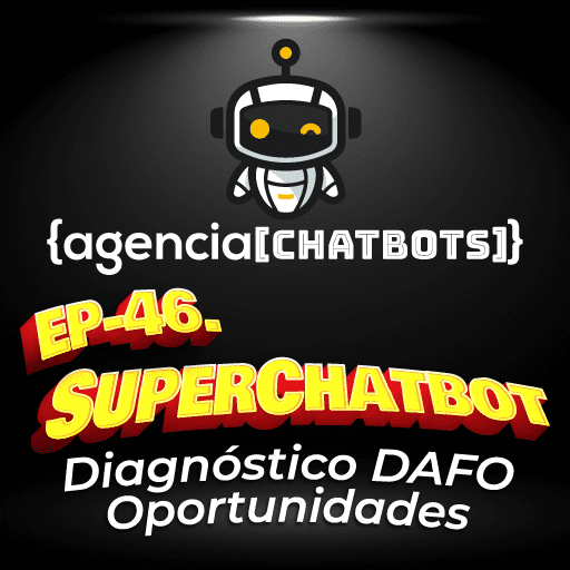 46. Agencia de Chatbots - DAFO Oportunidades