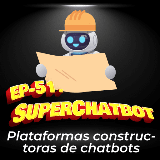 51. Plataformas constructoras de Chatbots