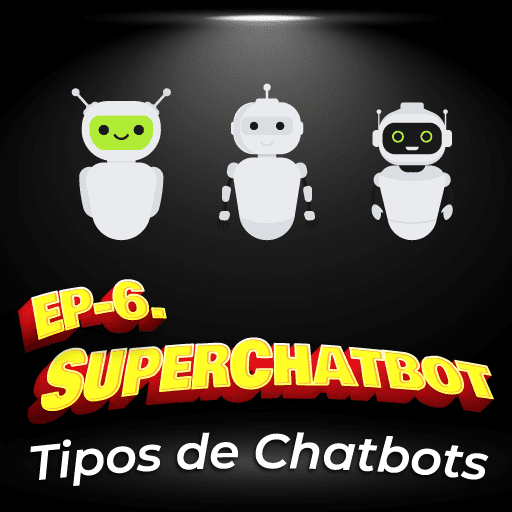 6. Tipos de Chatbots