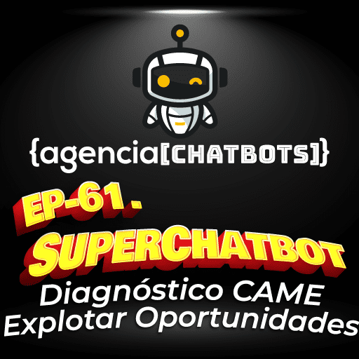61. Agencia de Chatbots - CAME Explotar Oportunidades