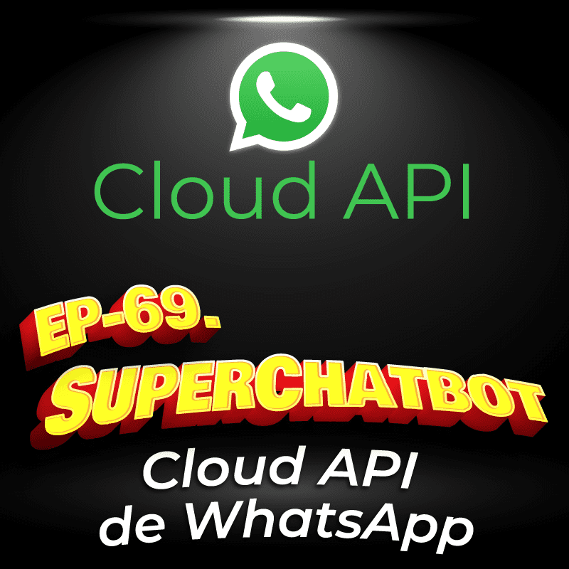 69. Todo sobre Cloud API de WhatsApp