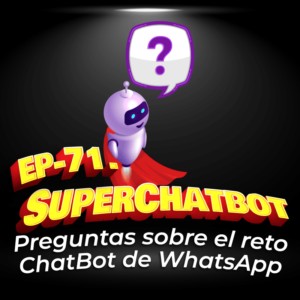 71. Preguntas sobre el Reto ChatBot de WhatsApp GRATIS en 10 días